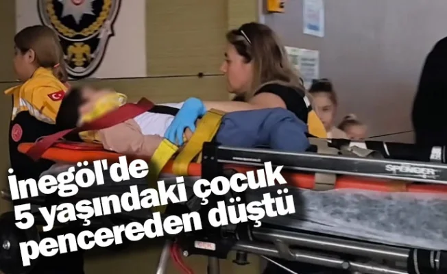 İnegöl'de 5 yaşındaki çocuk pencereden düştü