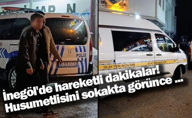İnegöl'de hareketli dakikalar! Husumetlisini sokakta görünce ...