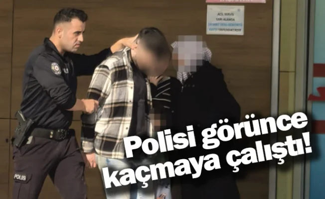 Polisi görünce kaçmaya çalıştı!