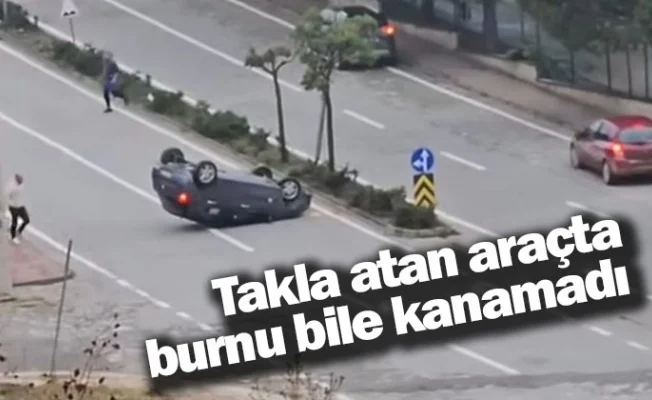 Takla atan araçta burnu bile kanamadı