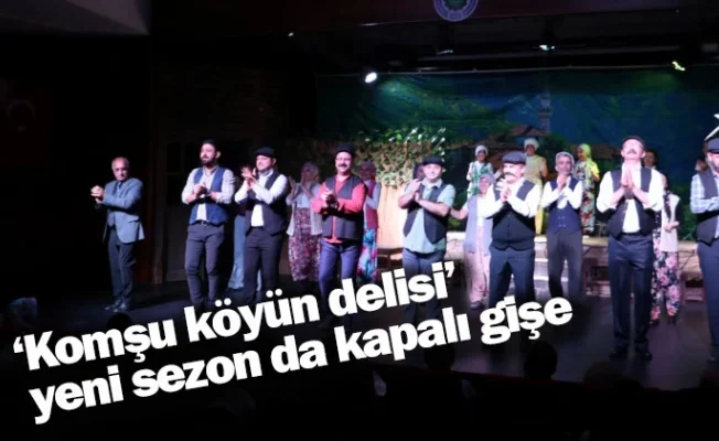 Komşu köyün delisi" yeni sezon da kapalı gişe