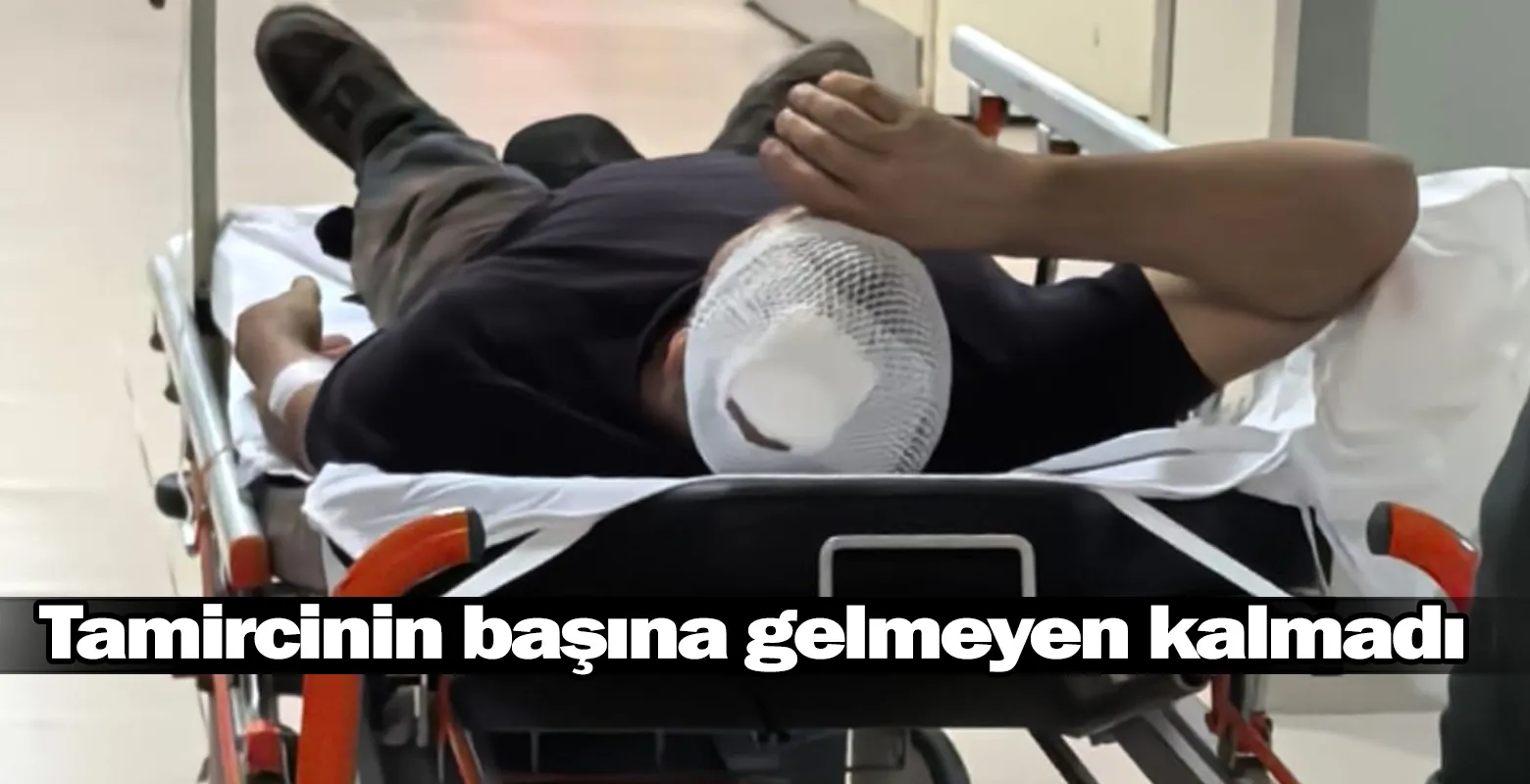 Tamircinin başına gelmeyen kalmadı