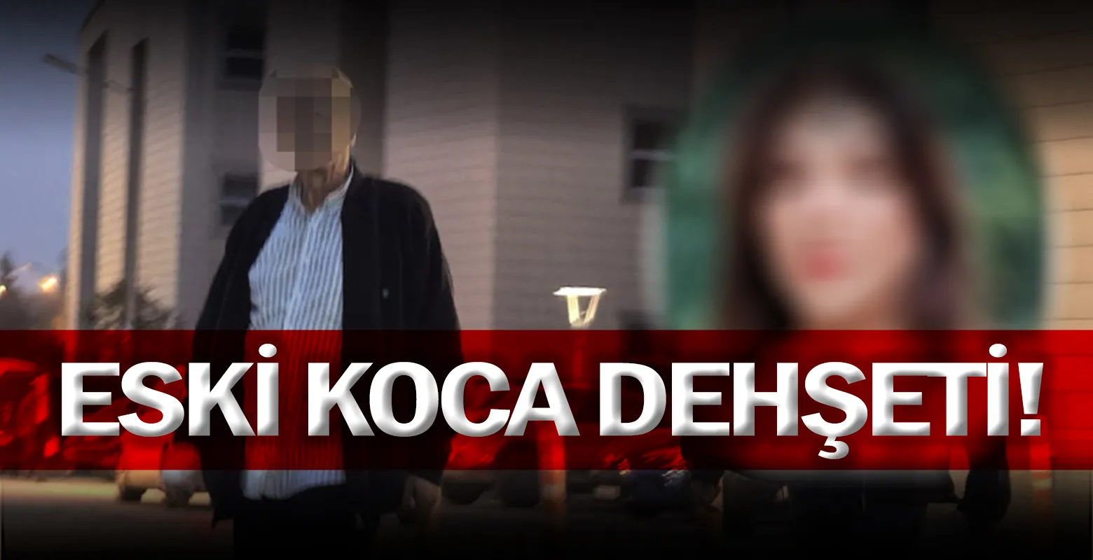 Eski koca dehşeti!