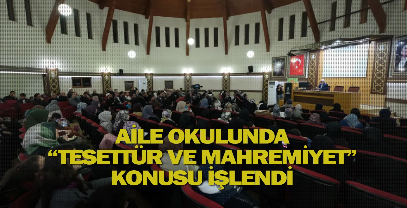Aile Okulunda “Tesettür Ve Mahremiyet” Konusu İşlendi