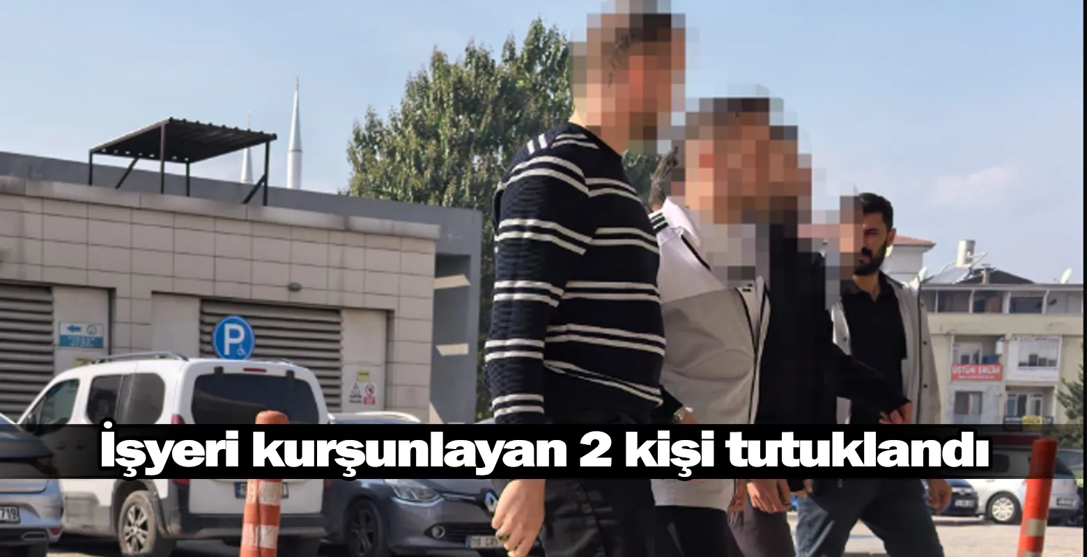 İşyeri kurşunlayan 2 kişi tutuklandı