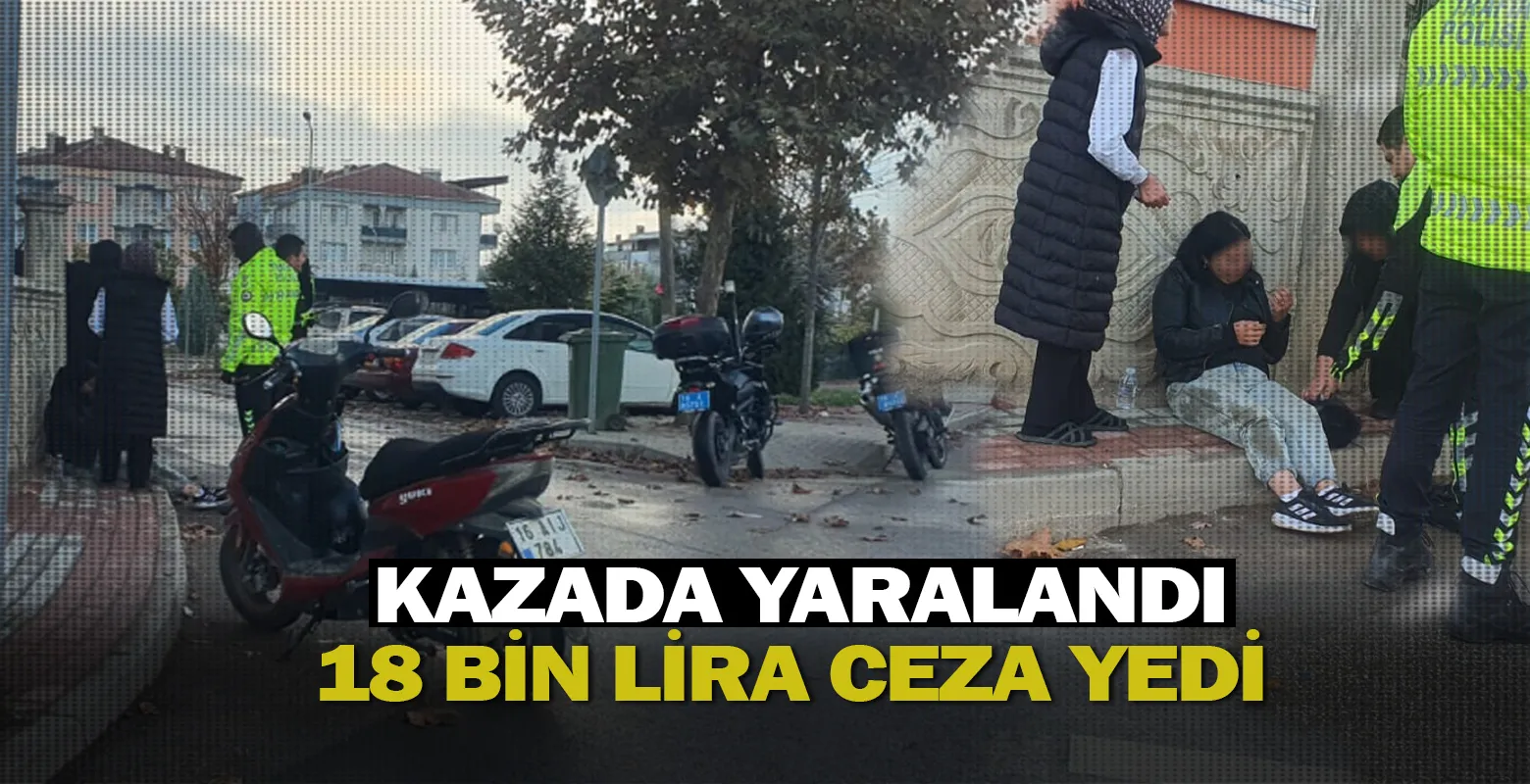 Kazada yaralandı, 18 bin lira ceza yedi