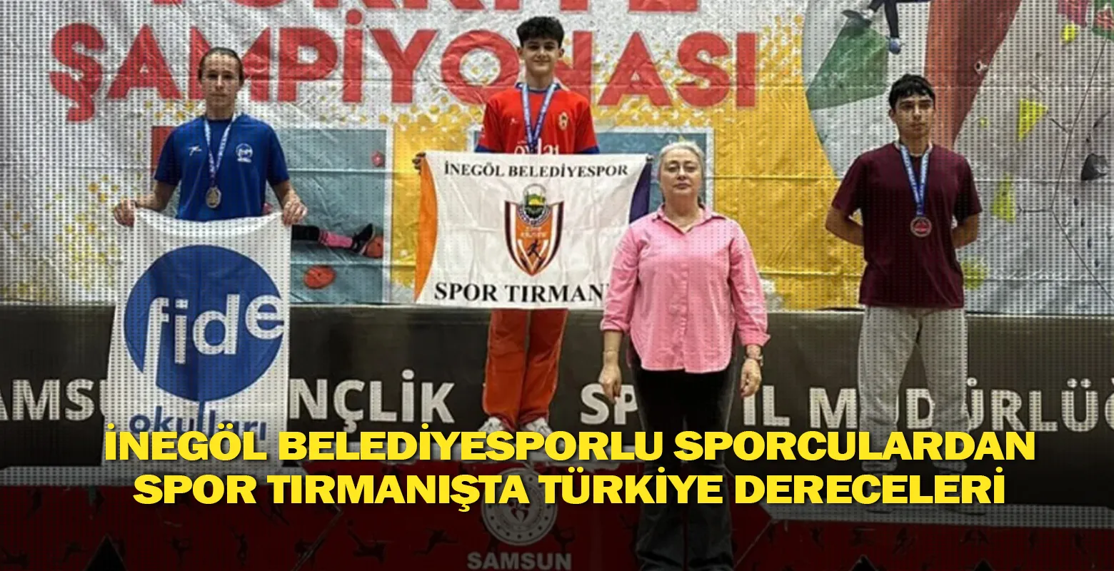 İnegöl Belediyesporlu Sporculardan, Spor Tırmanışta Türkiye Dereceleri