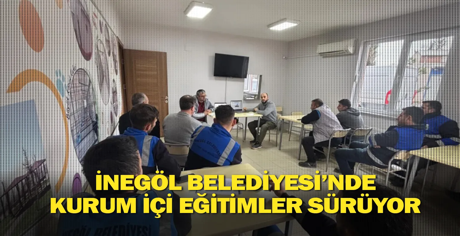 İnegöl Belediyesi’nde Kurum İçi Eğitimler Sürüyor