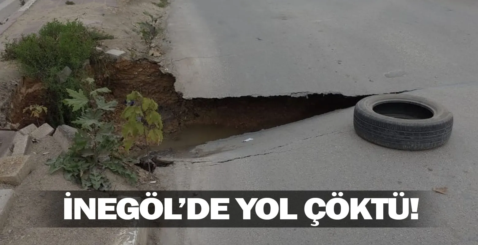 İnegöl'de yol çöktü!