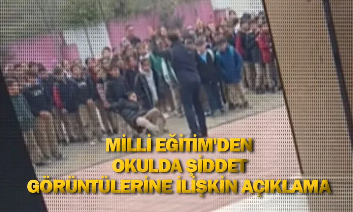 Milli Eğitim'den Okulda Şiddet Görüntülerine İlişkin Açıklama