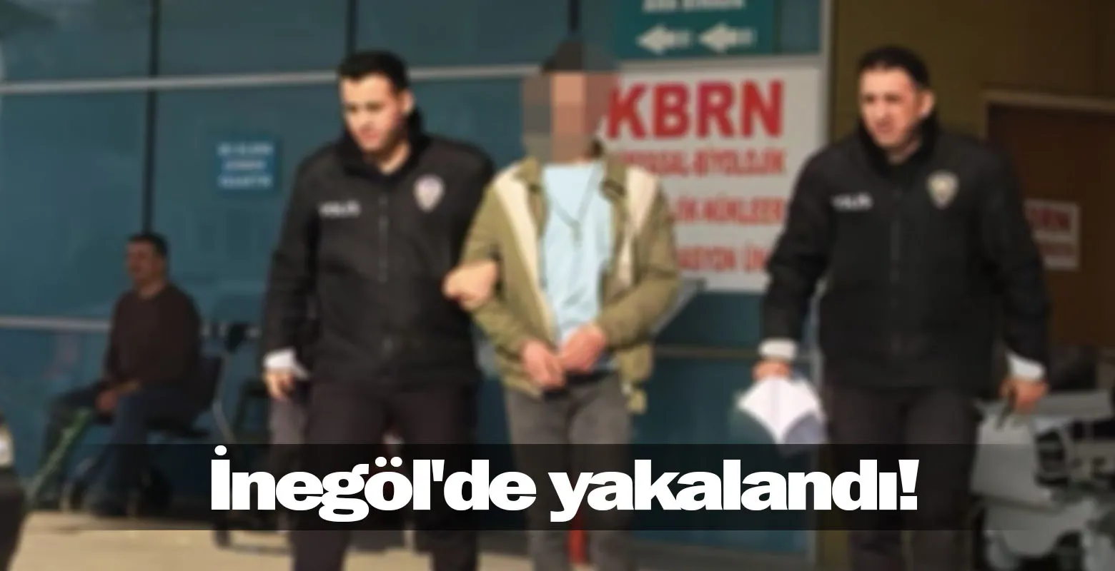 İnegöl'de yakalandı!