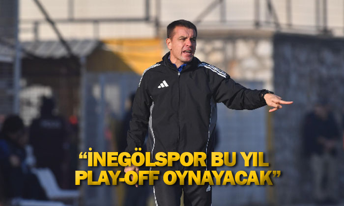 “İNEGÖLSPOR BU YIL PLAY-OFF OYNAYACAK”