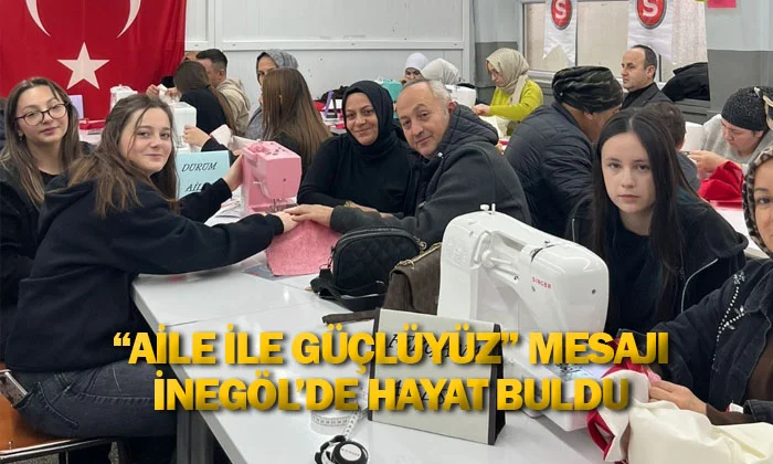 “Aile ile Güçlüyüz” Mesajı İnegöl’de Hayat Buldu