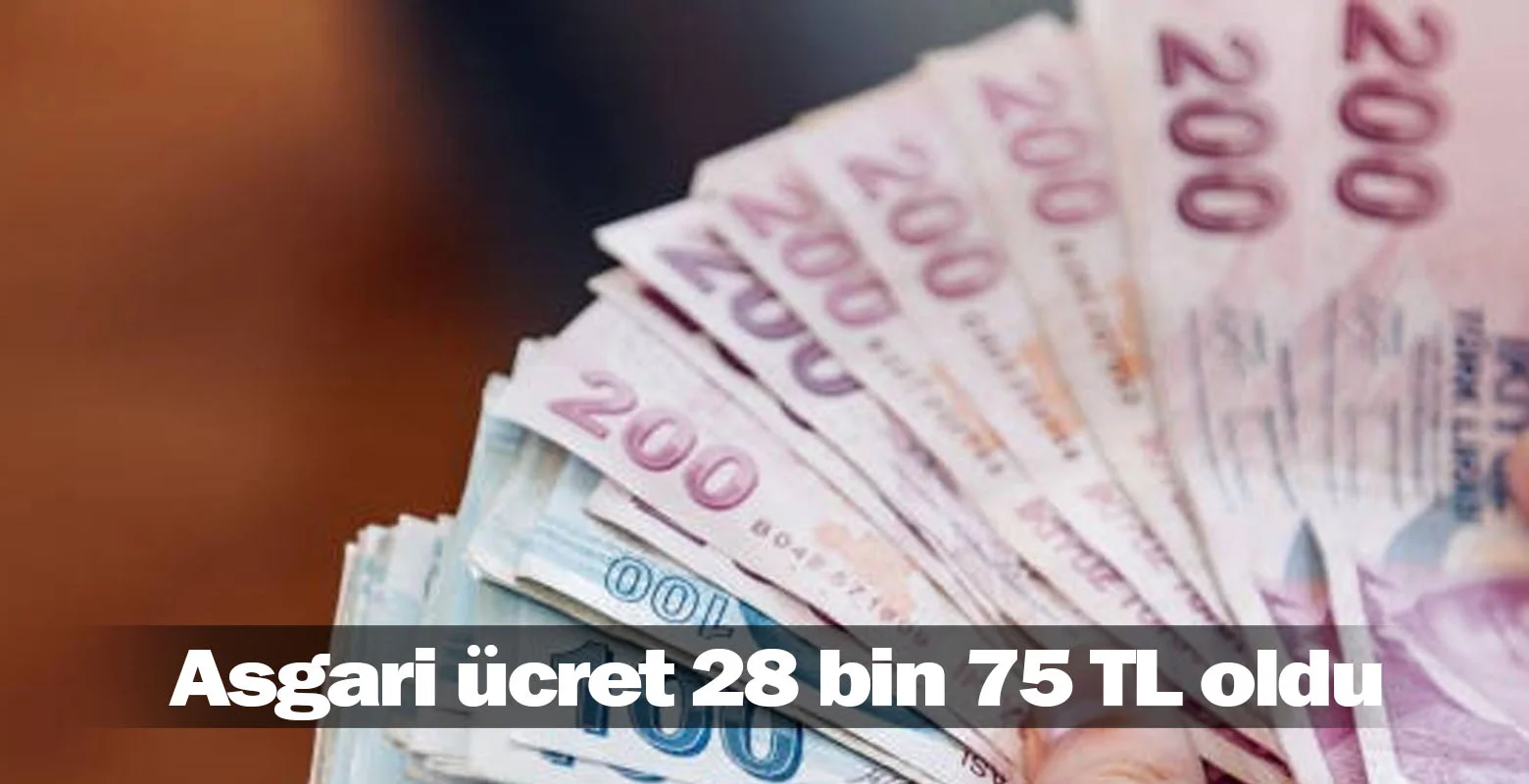 Asgari ücret 28 bin 75 TL oldu
