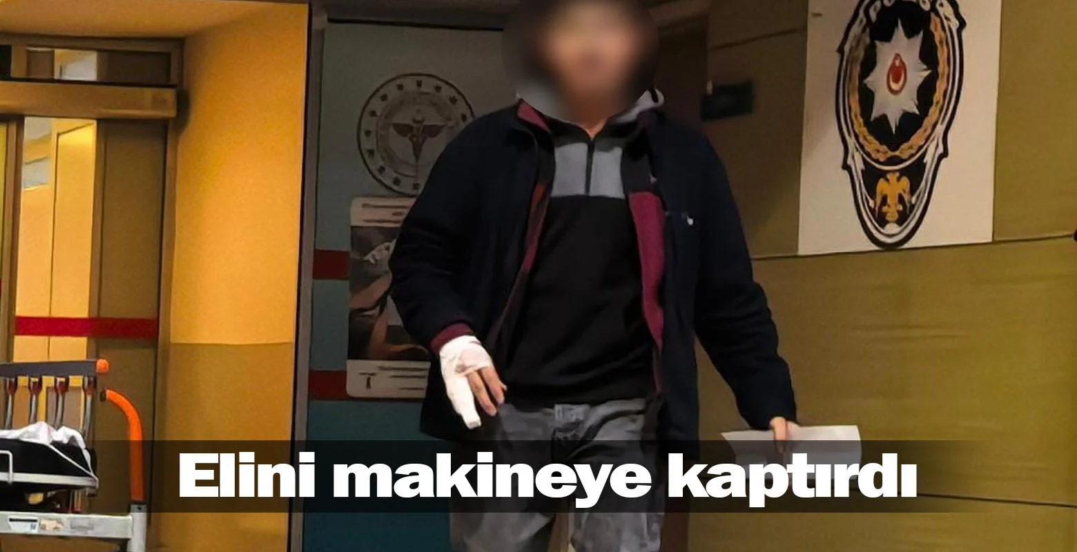 Elini makineye kaptırdı