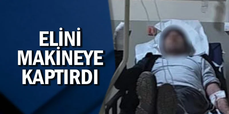 İnegöl'de elini makineye kaptırdı