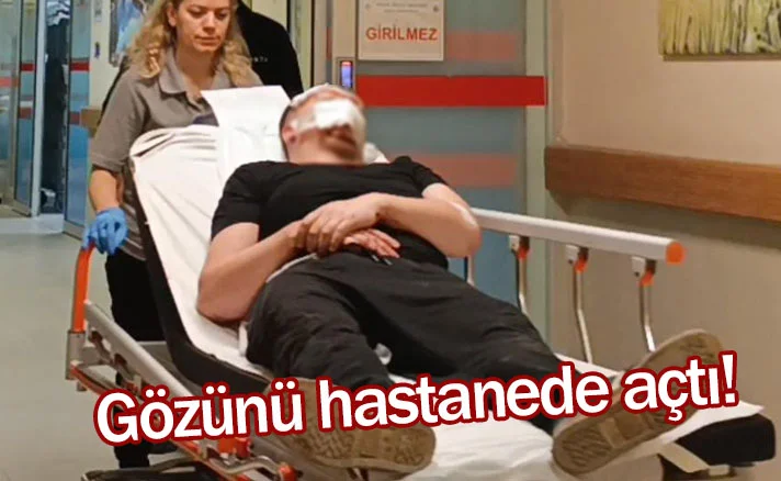 Gözünü hastanede açtı!