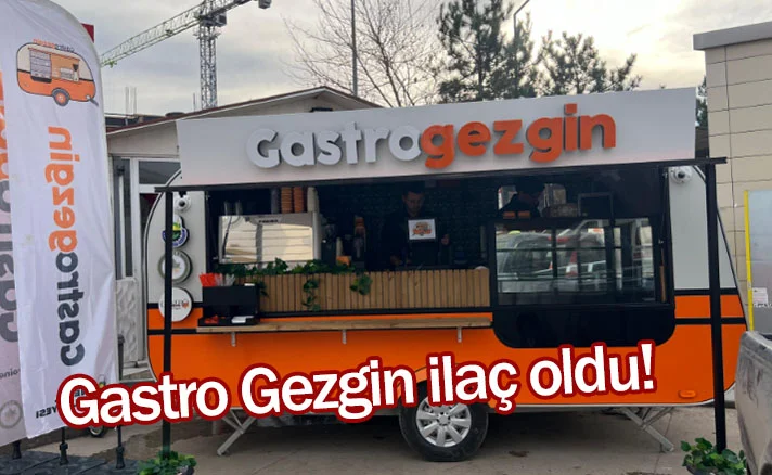 Gastro Gezgin ilaç oldu!