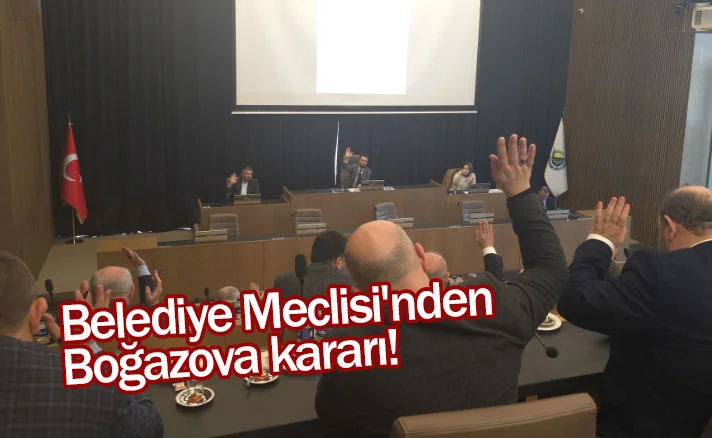 Belediye Meclisi'nden Boğazova kararı!