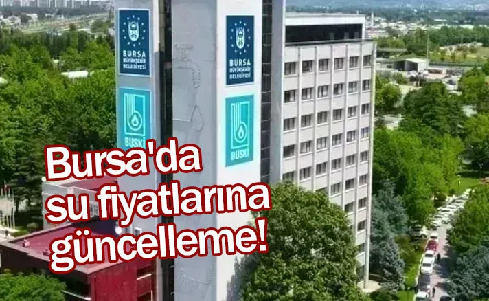 Bursa'da su fiyatlarına güncelleme!