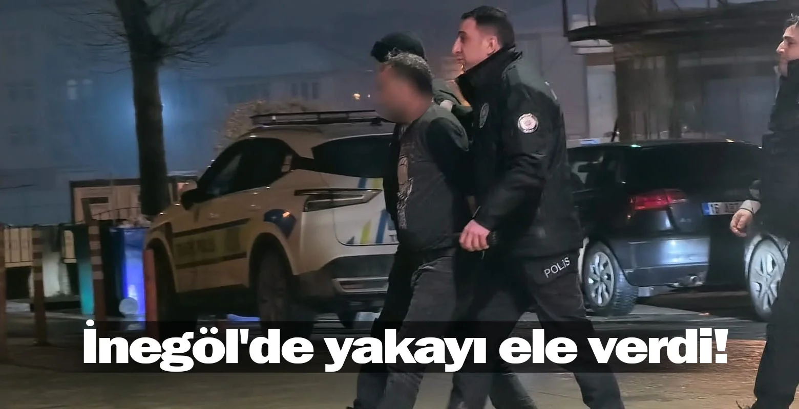 İnegöl'de yakayı ele verdi!