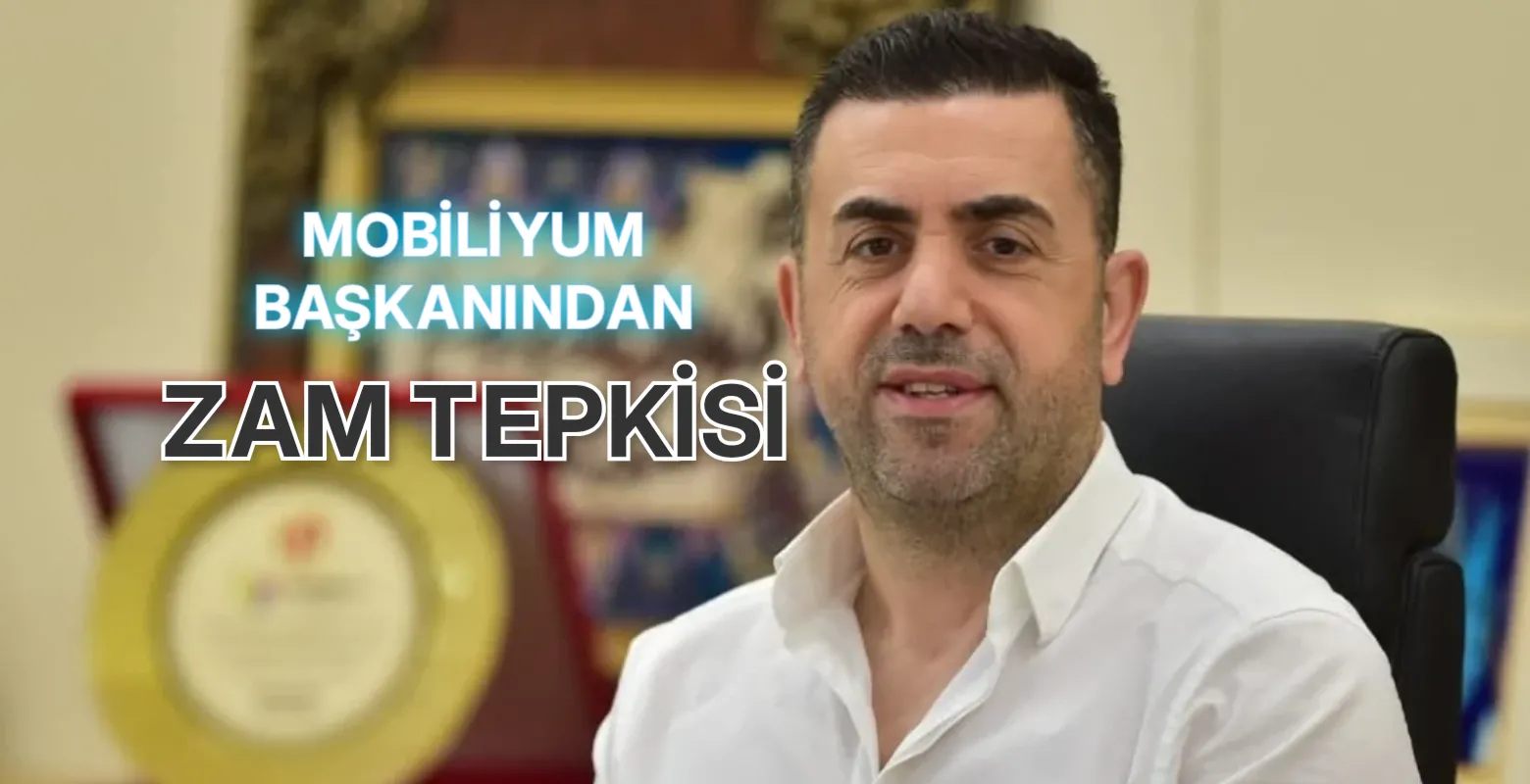 Mobiliyum Başkanından zam tepkisi