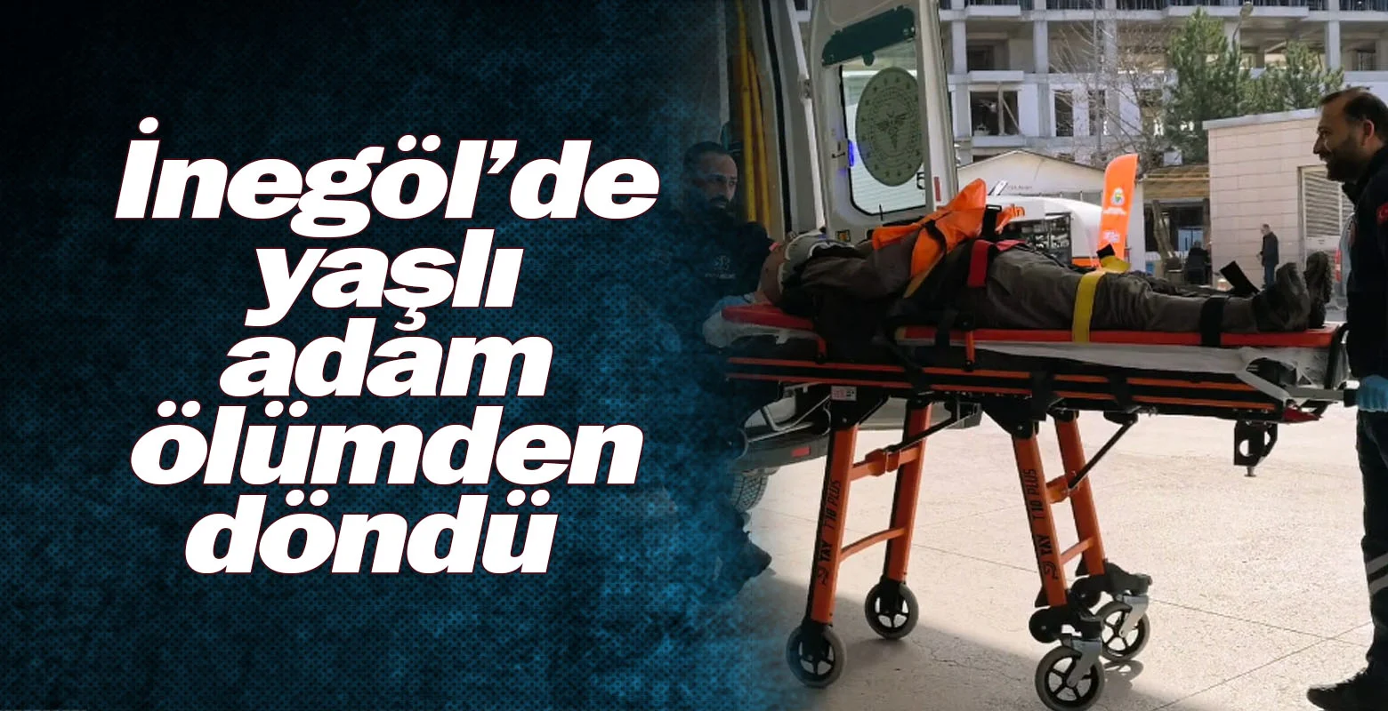 İnegöl'de yaşlı adam ölümden döndü