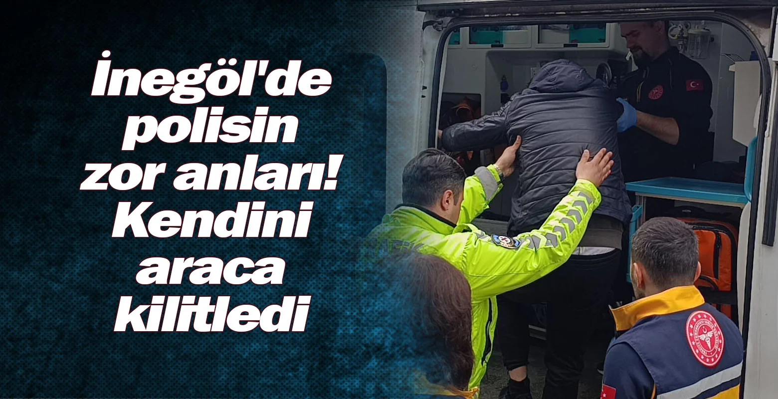 İnegöl'de polisin zor anları! Kendini araca kilitledi