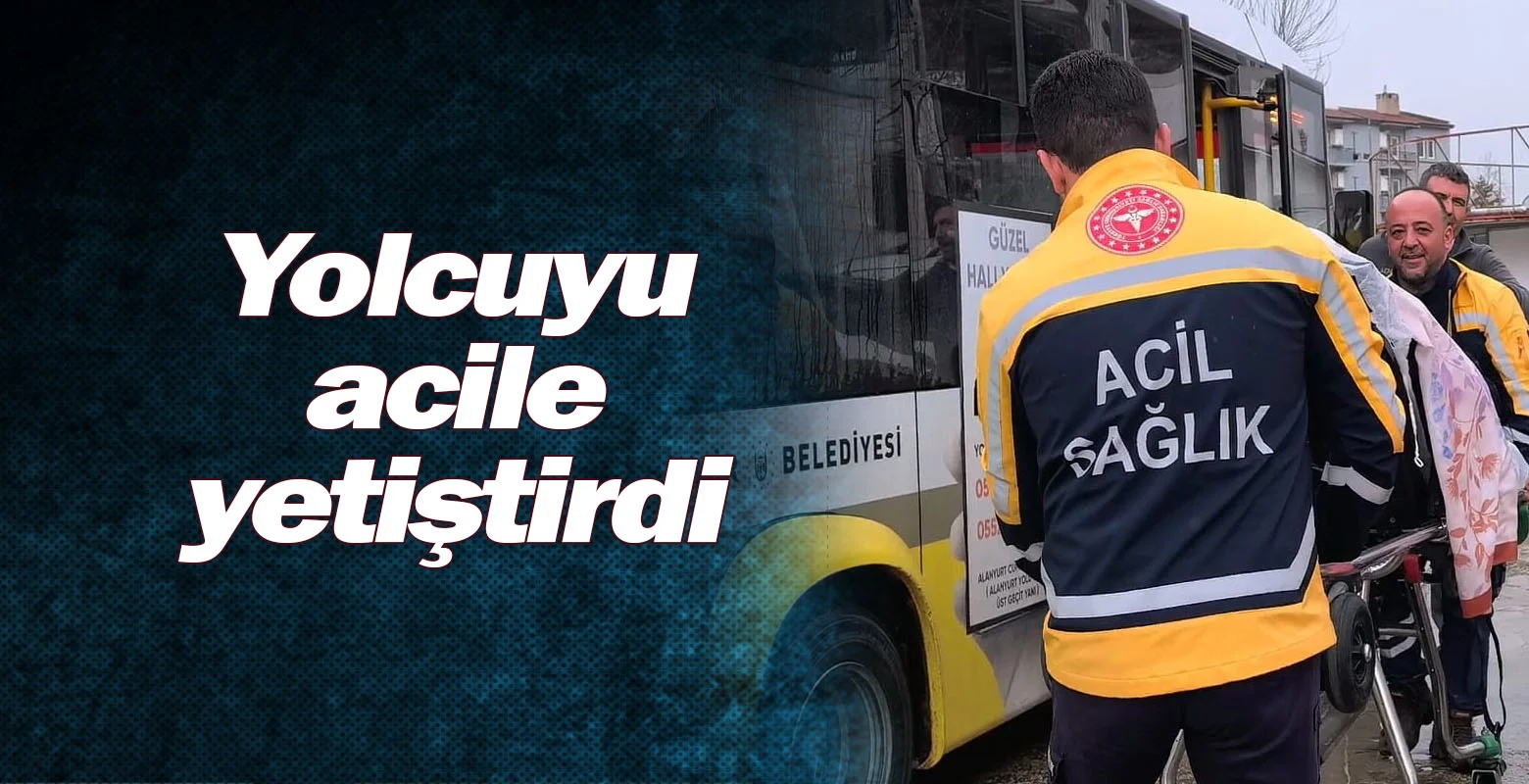 Yolcuyu acile yetiştirdi
