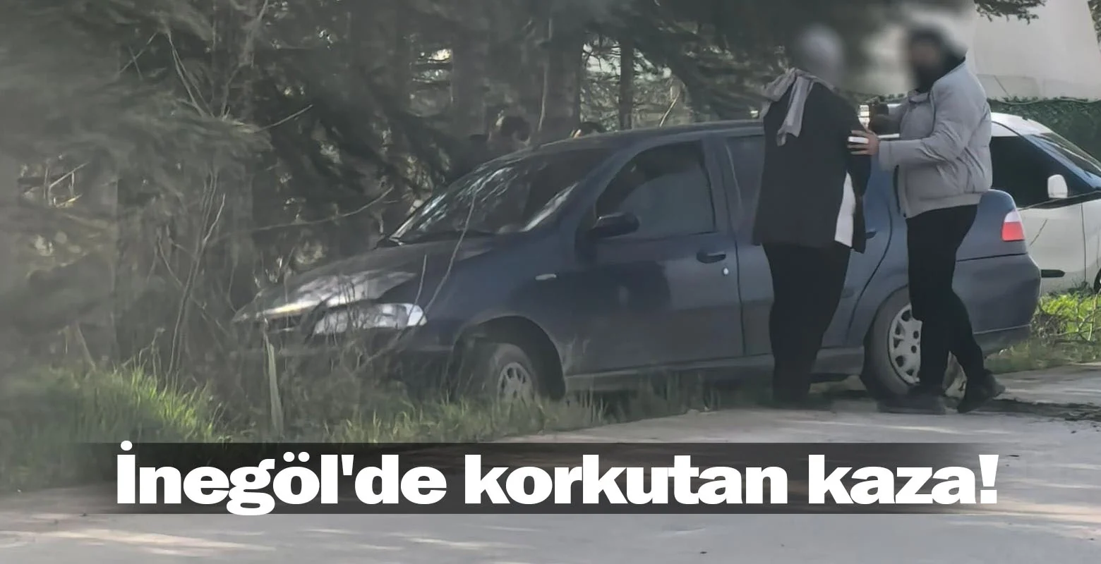 İnegöl'de korkutan kaza!