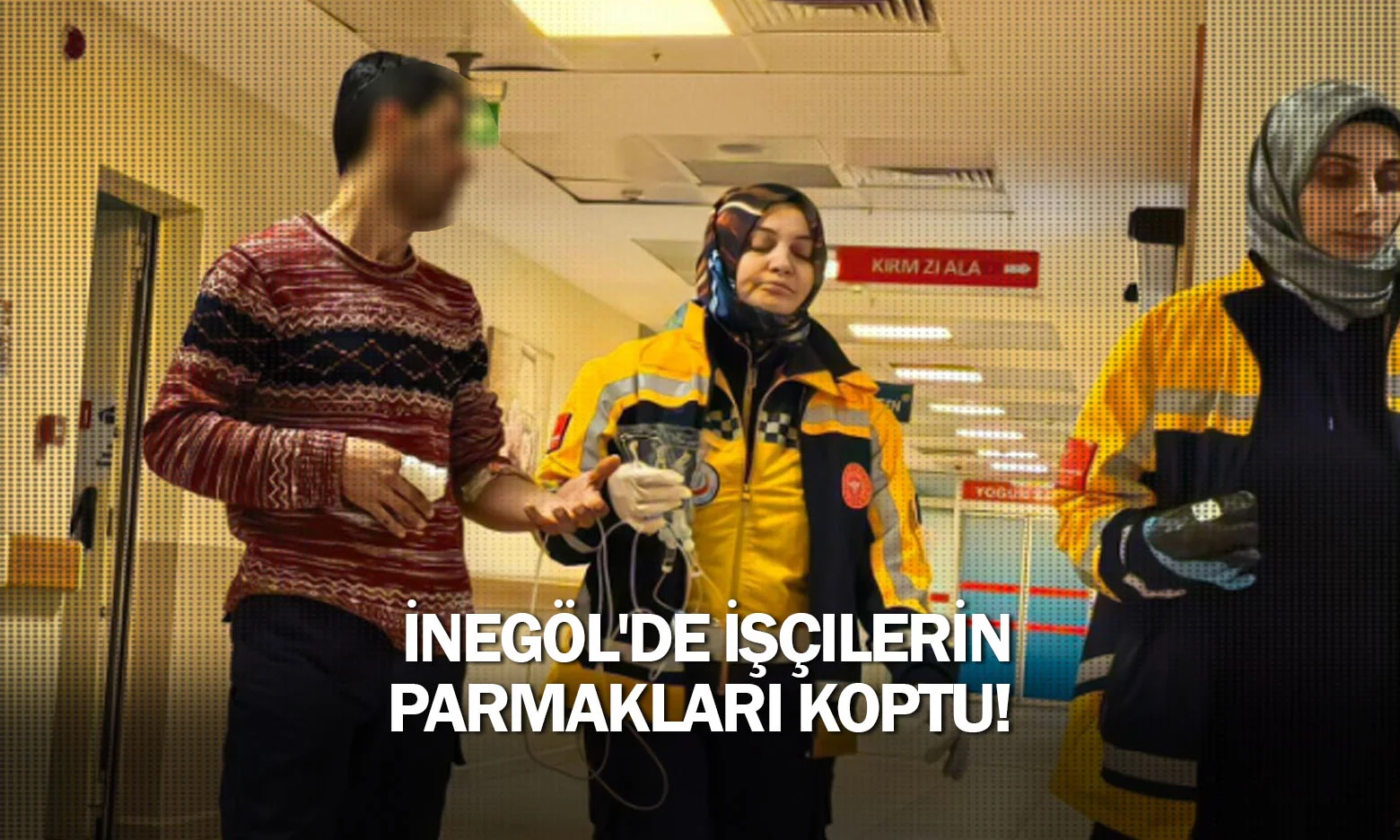 İnegöl'de işçilerin parmakları koptu!