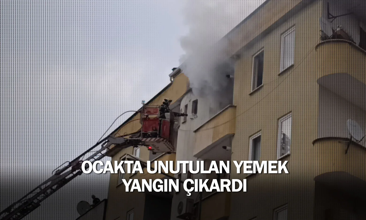 İnegöl'de ocakta unutulan yemek yangın çıkardı