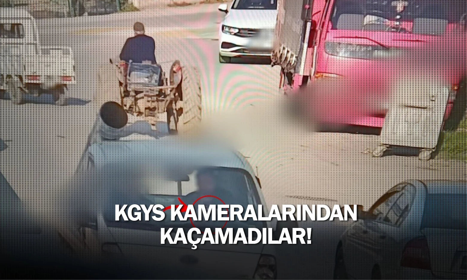 KGYS kameralarından kaçamadılar!