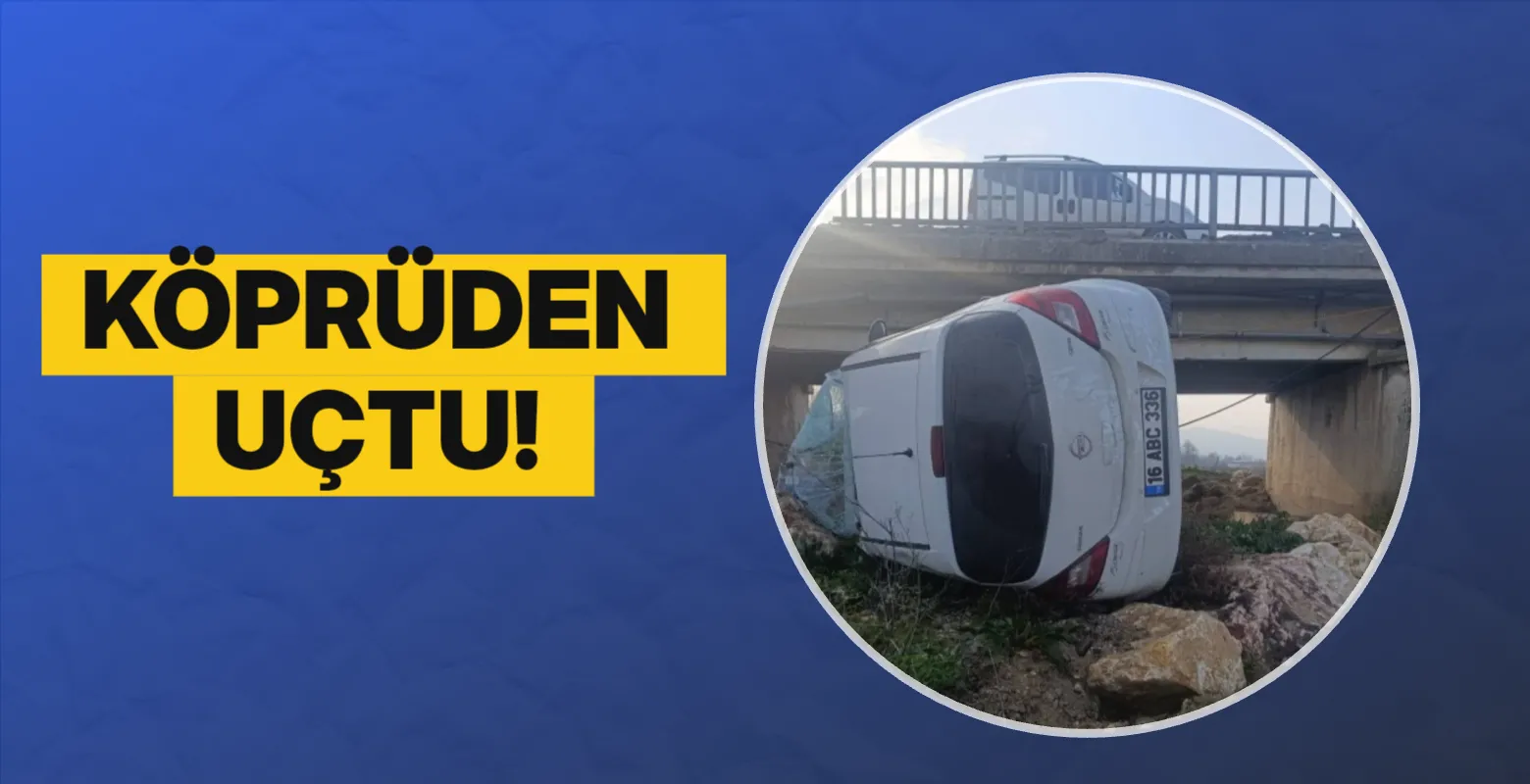 Köprüden uçtu!