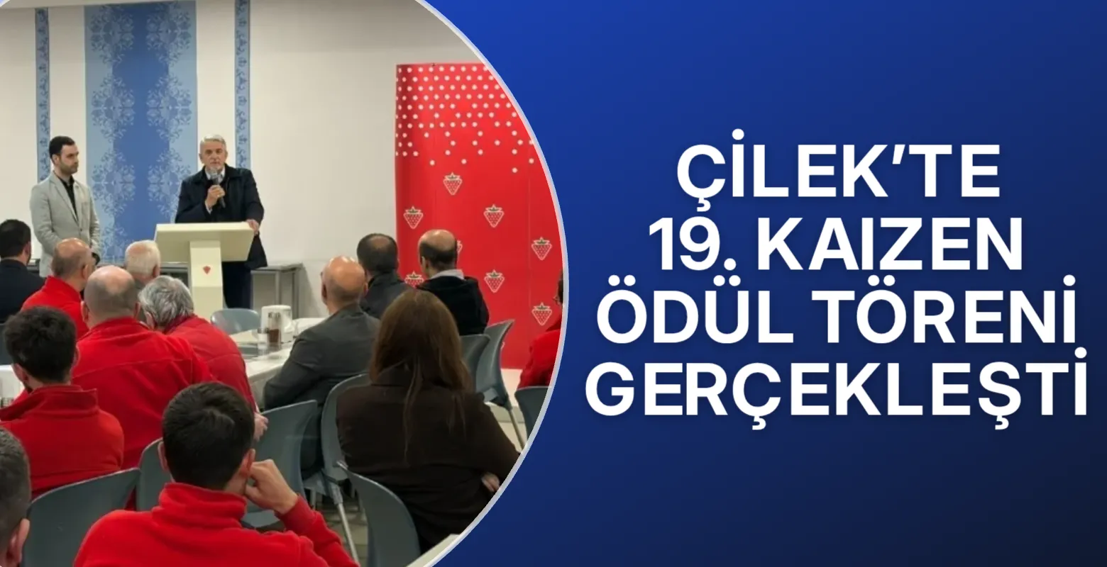 Çilek'te 19. Kaızen Ödül Töreni Gerçekleşti