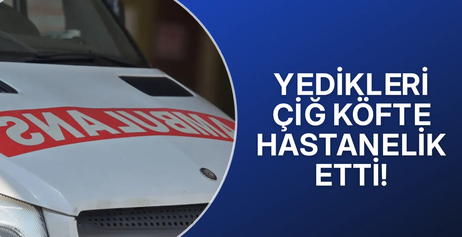 Yedikleri çiğ köfte hastanelik etti