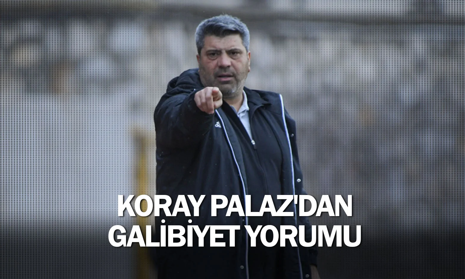 Koray Palaz'dan galibiyet yorumu
