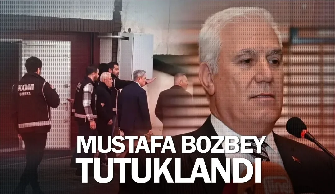 Mustafa Bozbey tutuklandı