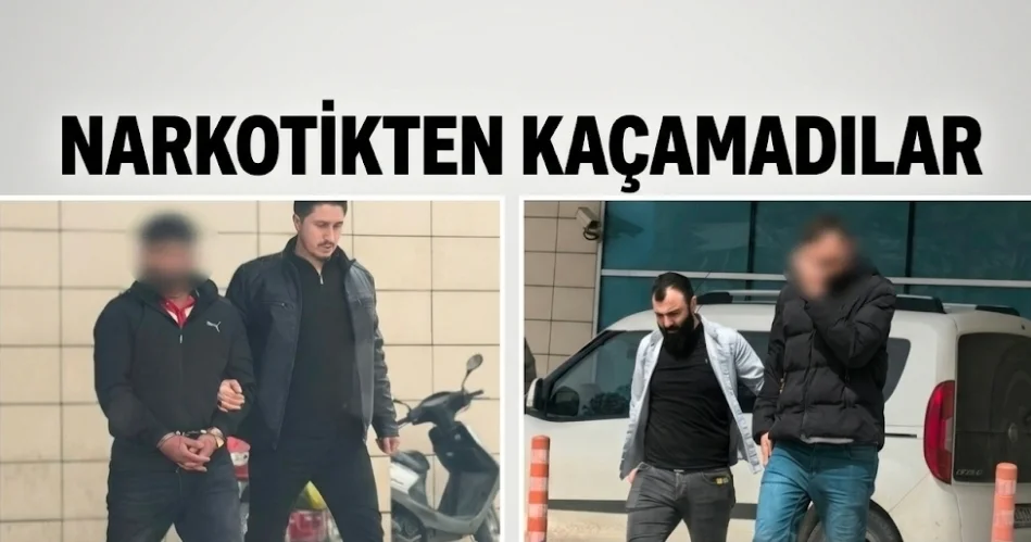 Narkotikten kaçamadılar