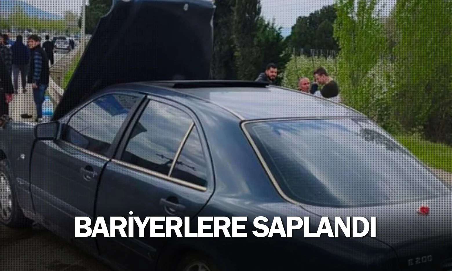 Bariyerlere saplandı
