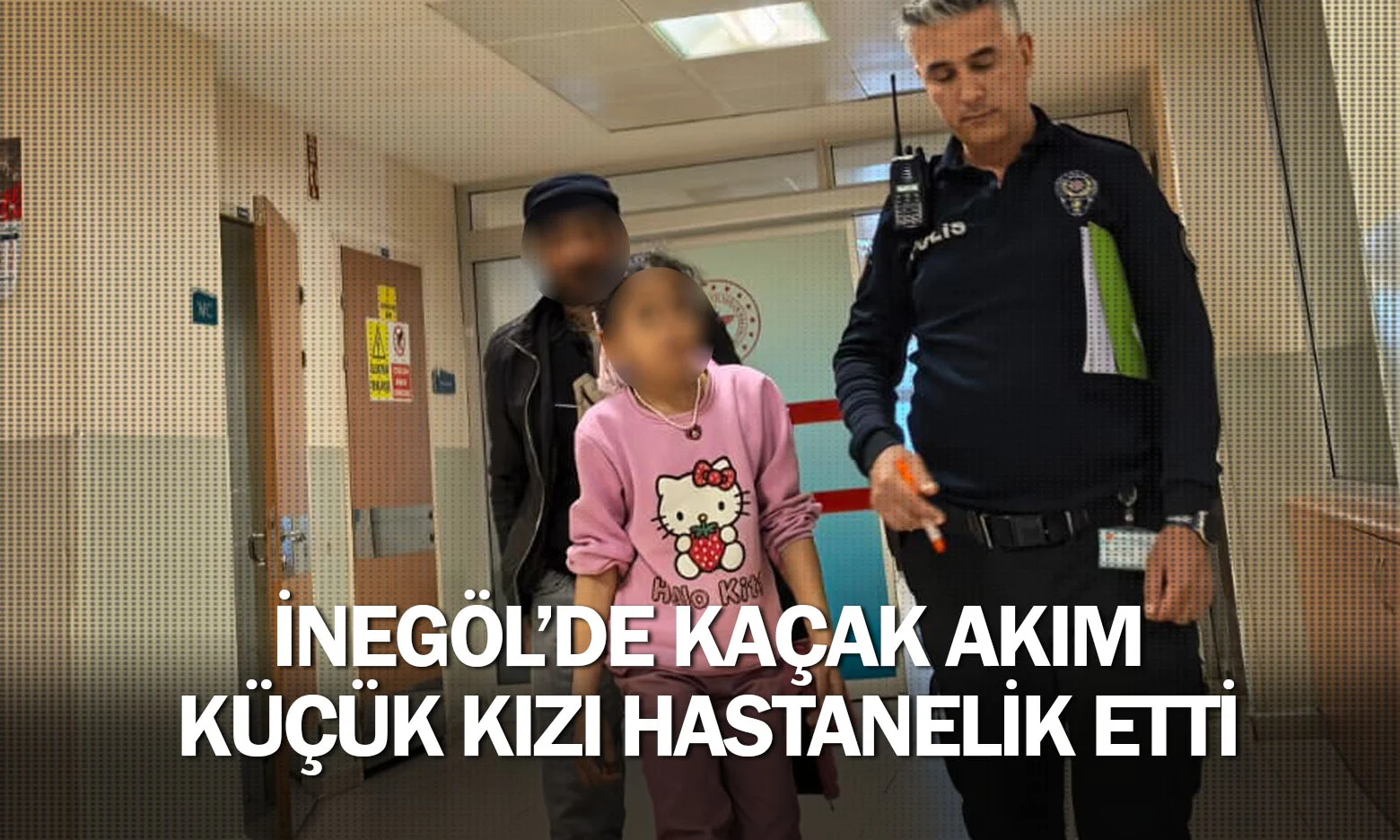 Kaçak akım küçük kızı hastanelik etti