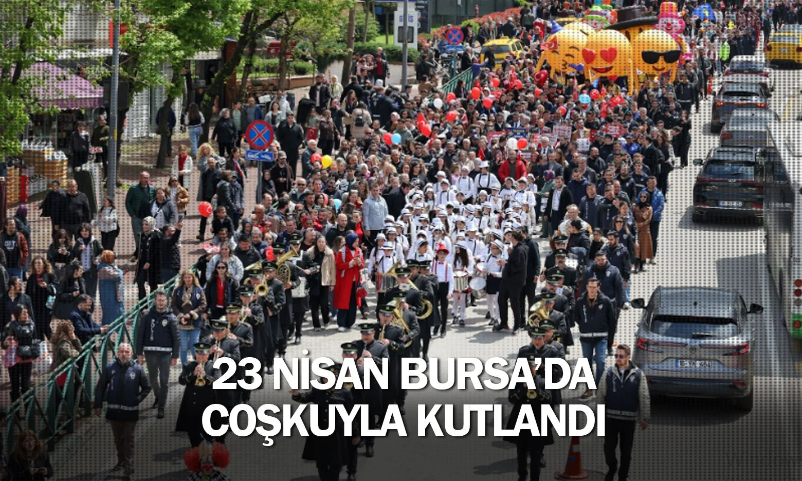 23 Nisan Bursa’da coşkuyla kutlandı