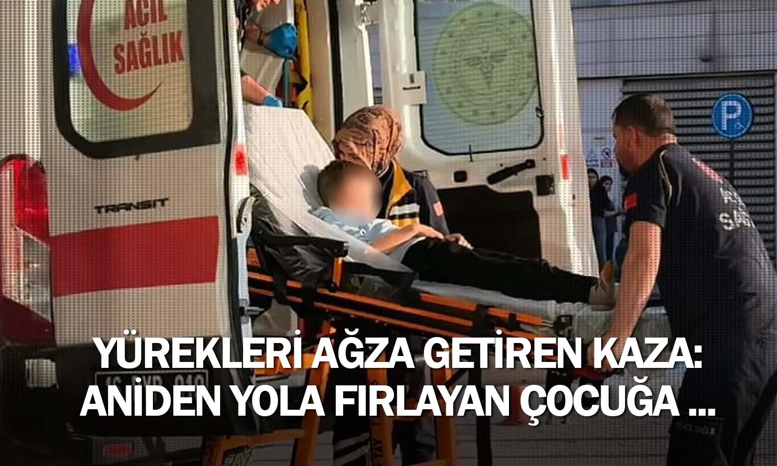 Yürekleri ağza getiren kaza: Aniden yola fırlayan çocuğa ...