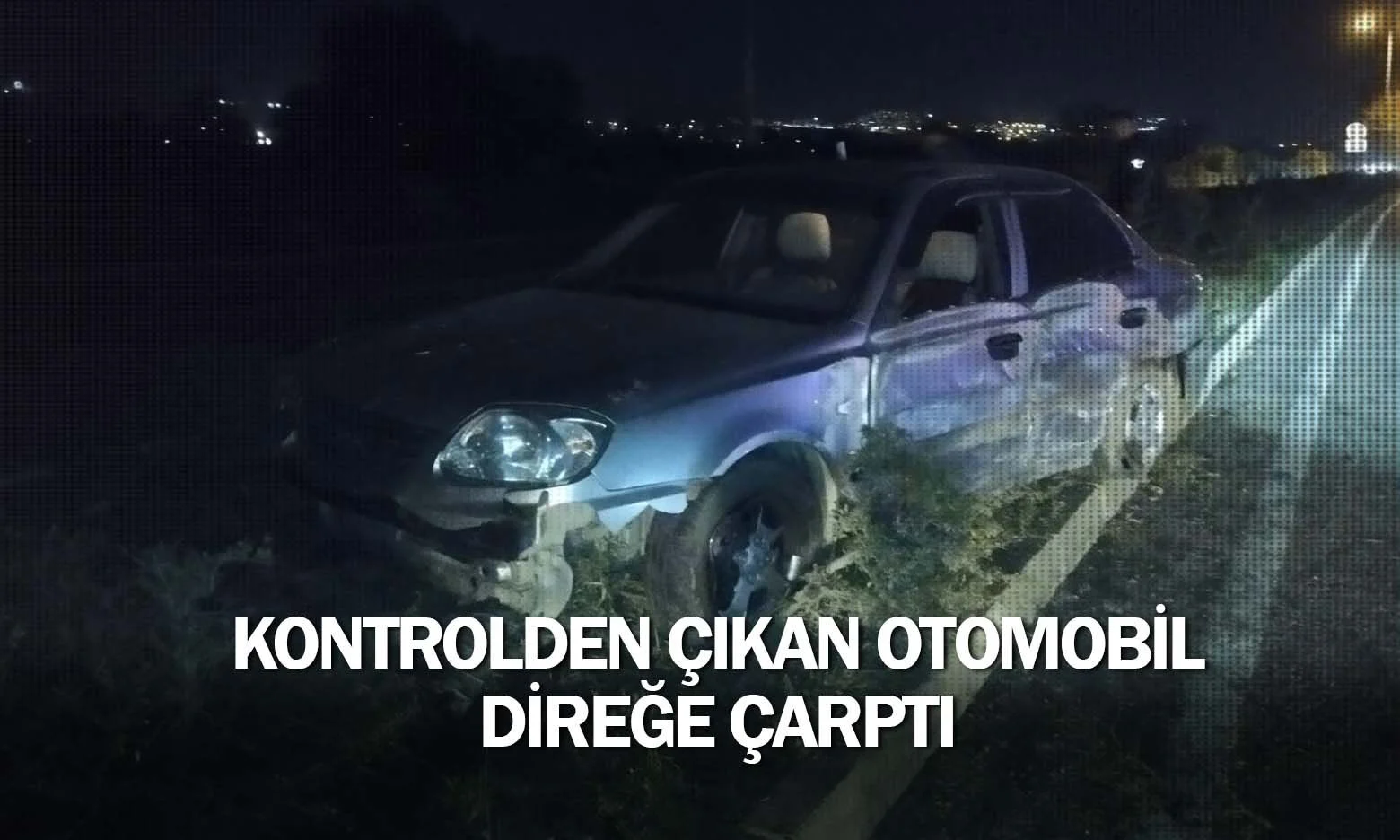 İnegöl'de kontrolden çıkan otomobil direğe çarptı
