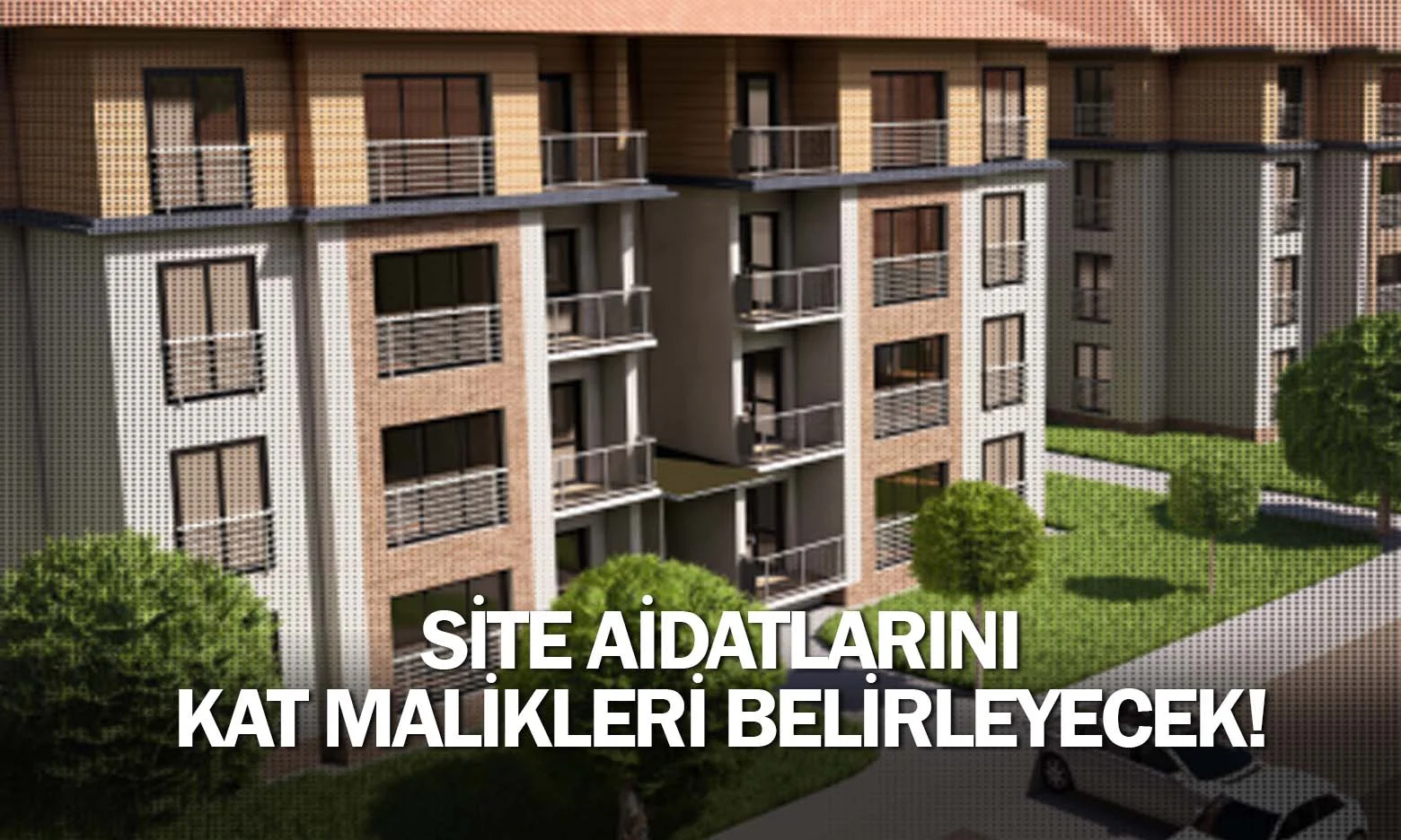Site aidatlarını kat malikleri belirleyecek!