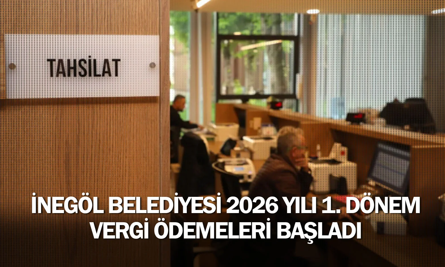 İnegöl Belediyesi 2026 yılı 1. dönem vergi ödemeleri başladı