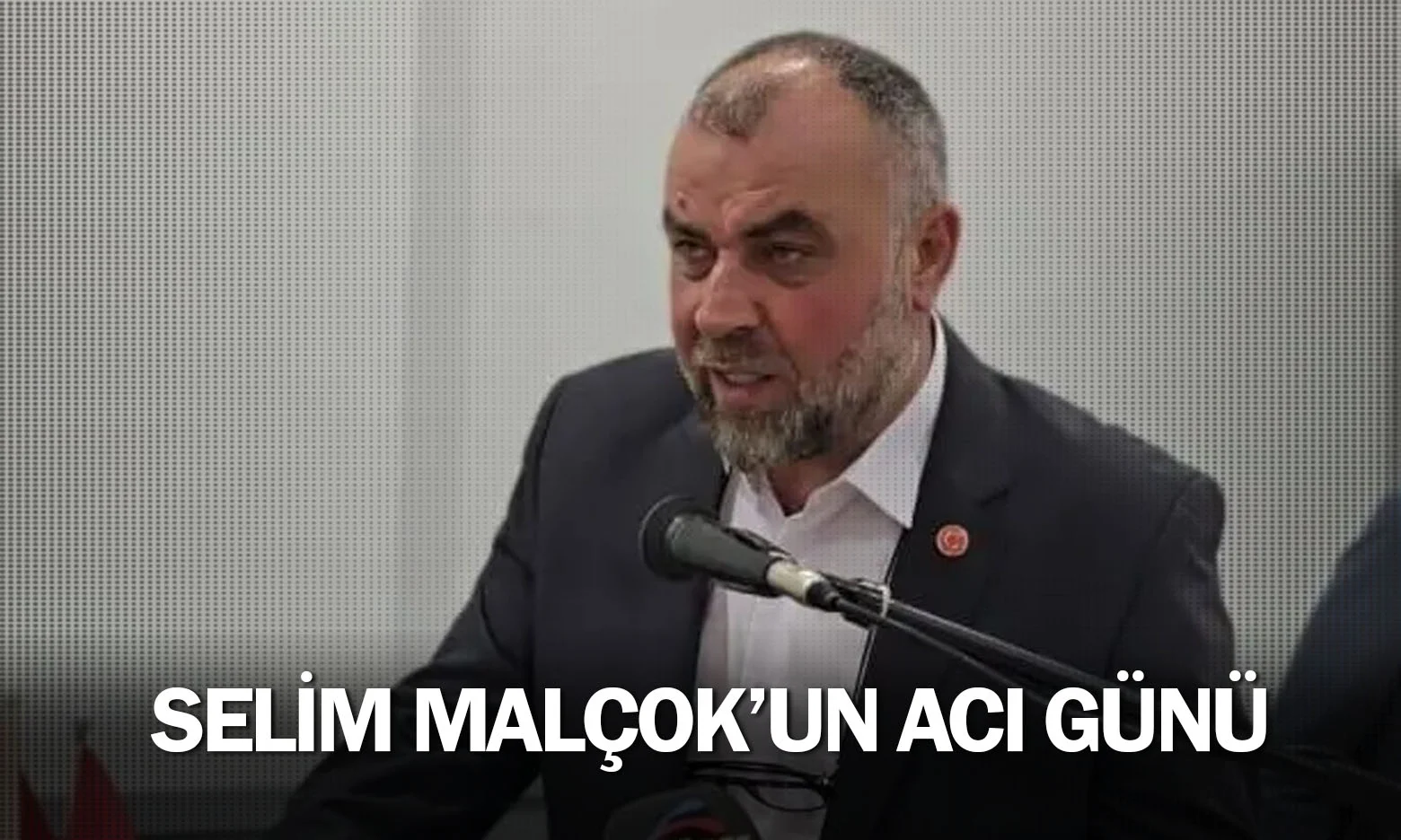 Selim Malçok'un acı günü