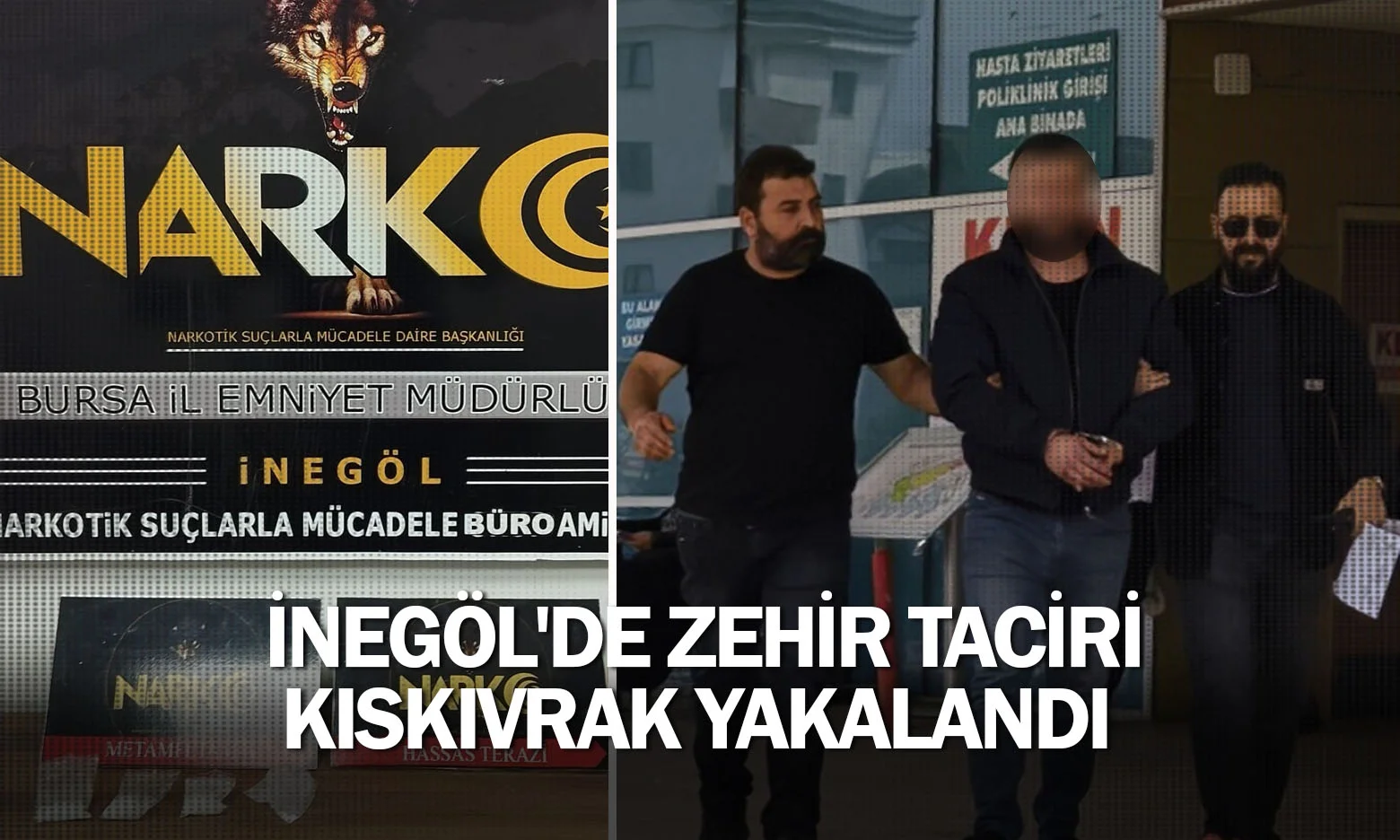 İnegöl'de zehir taciri kıskıvrak yakalandı