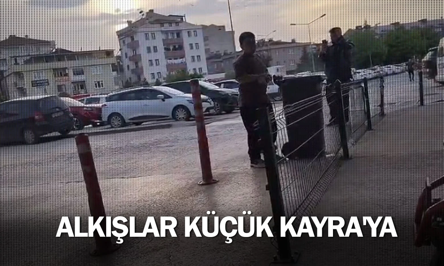 Alkışlar küçük Kayra'ya