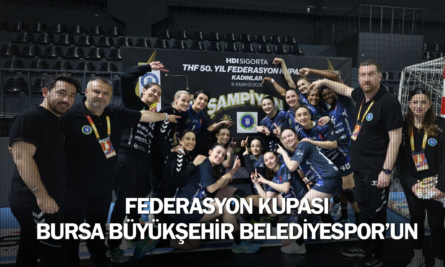 Federasyon Kupası Bursa Büyükşehir Belediyespor’un